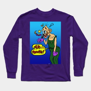 Duh...Toodlie! Long Sleeve T-Shirt